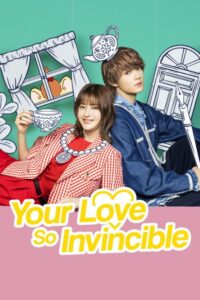 شاهد مسلسل حبك لا يقهر Your Love So Invincible